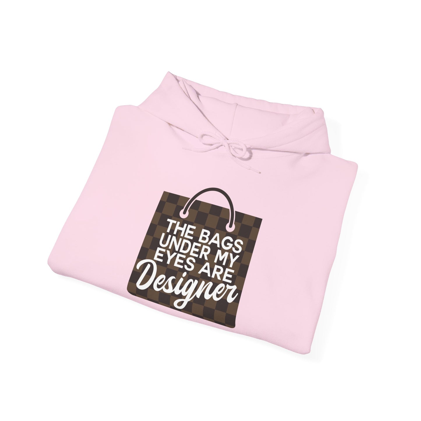 Designer Humor Hoodie — "The Bags Under My Eyes Are Designer" Graphic Sweatshirt