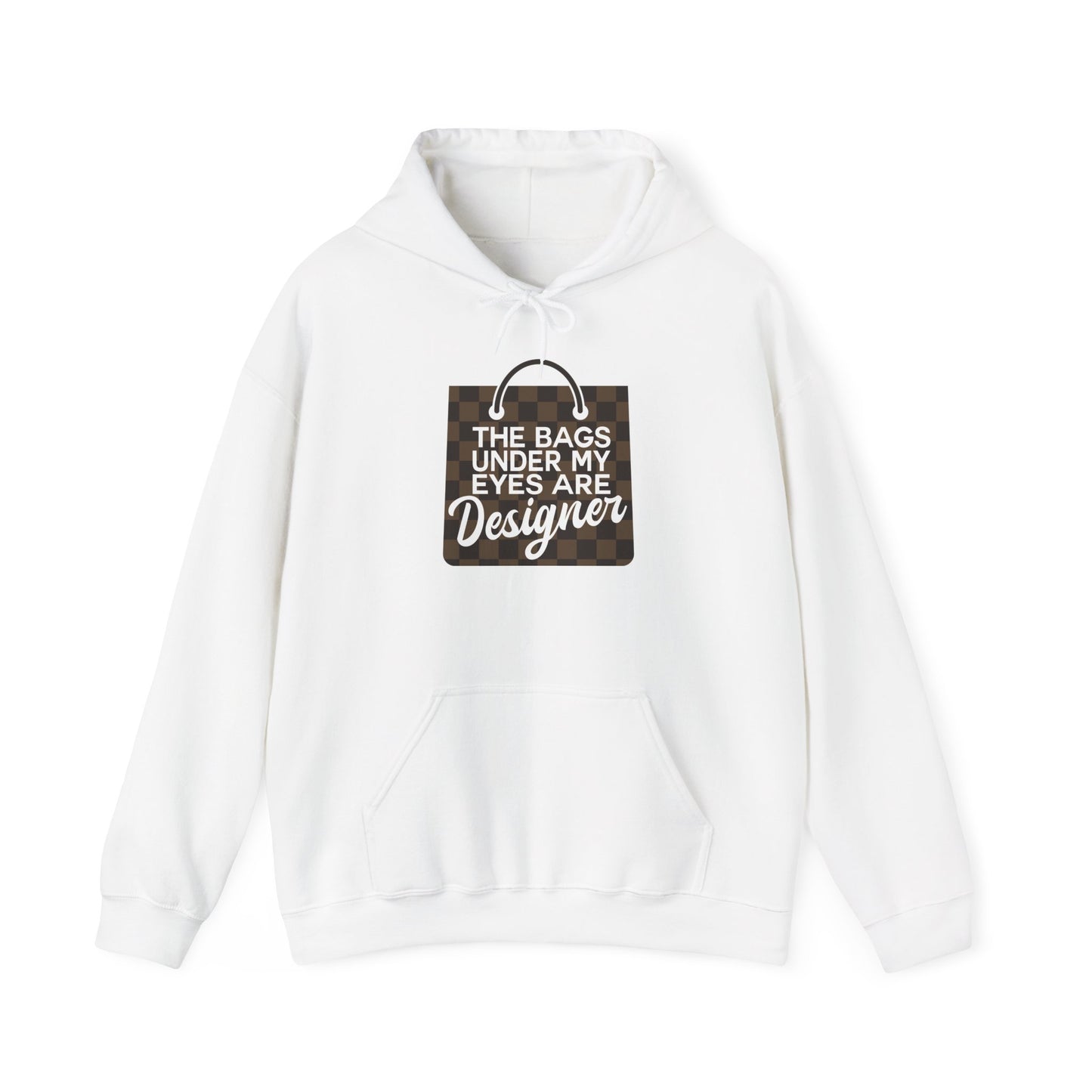 Designer Humor Hoodie — "The Bags Under My Eyes Are Designer" Graphic Sweatshirt