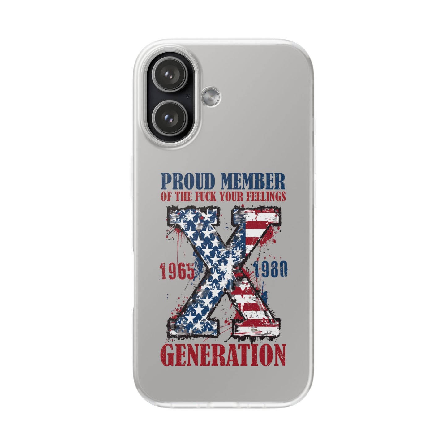 Phone Case — "Proud Member of the F*** Your Feelings" X Generation (Patriotic Distressed Design)