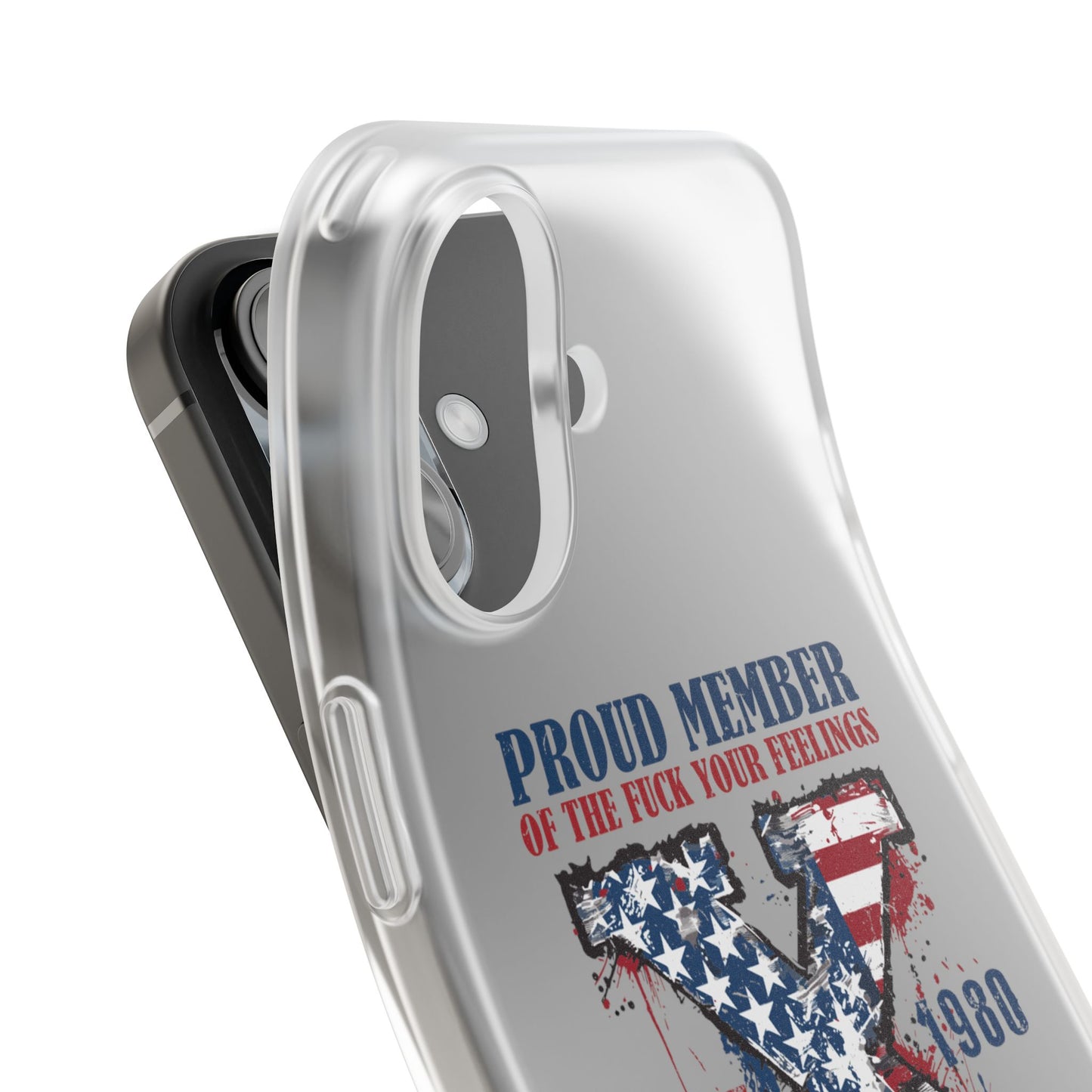 Phone Case — "Proud Member of the F*** Your Feelings" X Generation (Patriotic Distressed Design)