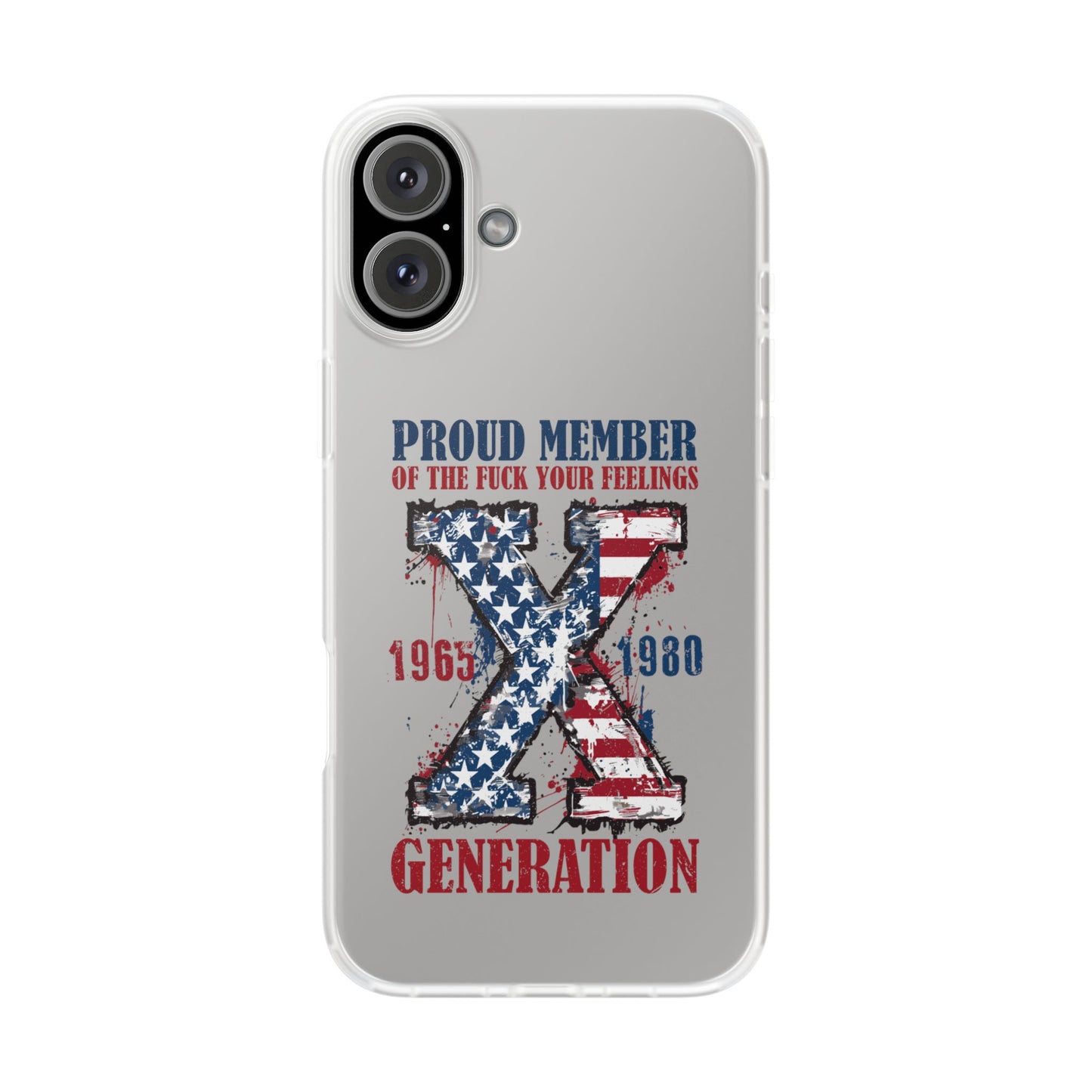 Phone Case — "Proud Member of the F*** Your Feelings" X Generation (Patriotic Distressed Design)