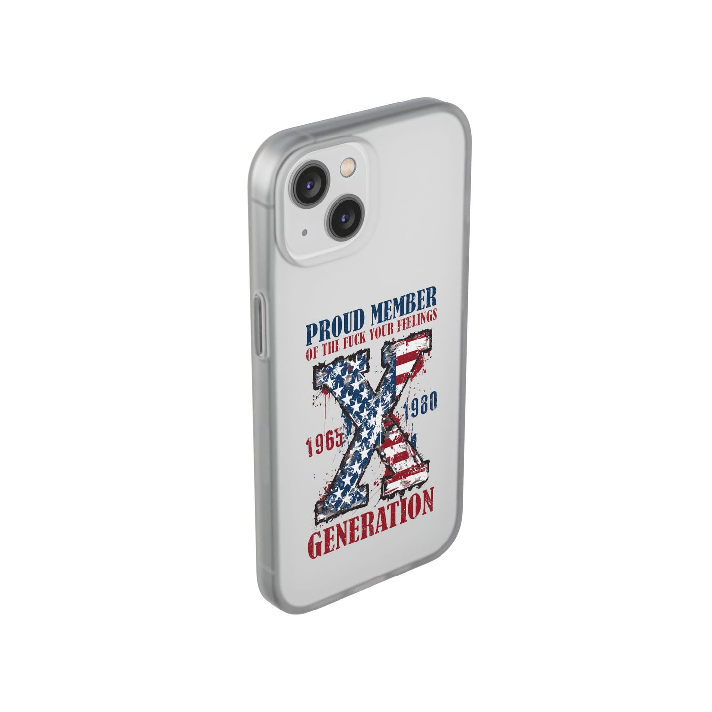 Phone Case — "Proud Member of the F*** Your Feelings" X Generation (Patriotic Distressed Design)