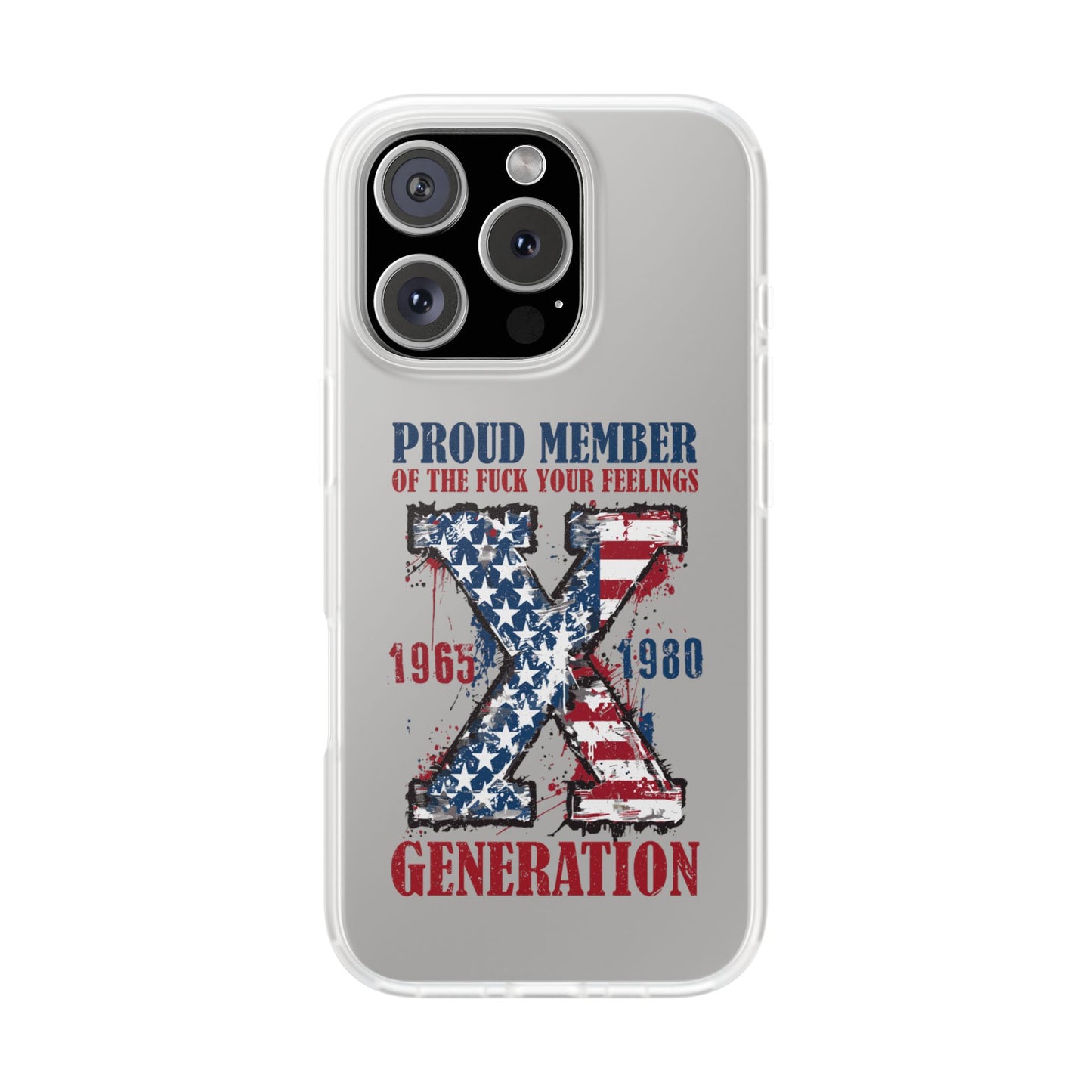 Phone Case — "Proud Member of the F*** Your Feelings" X Generation (Patriotic Distressed Design)