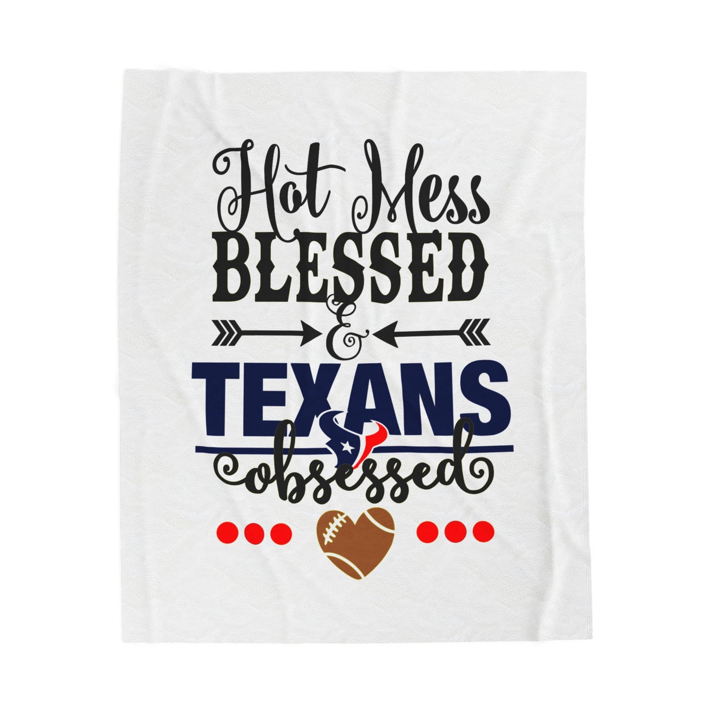 Velveteen Blanket – "Hot Mess Blessed & Texans Obsessed" Football Fan Throw