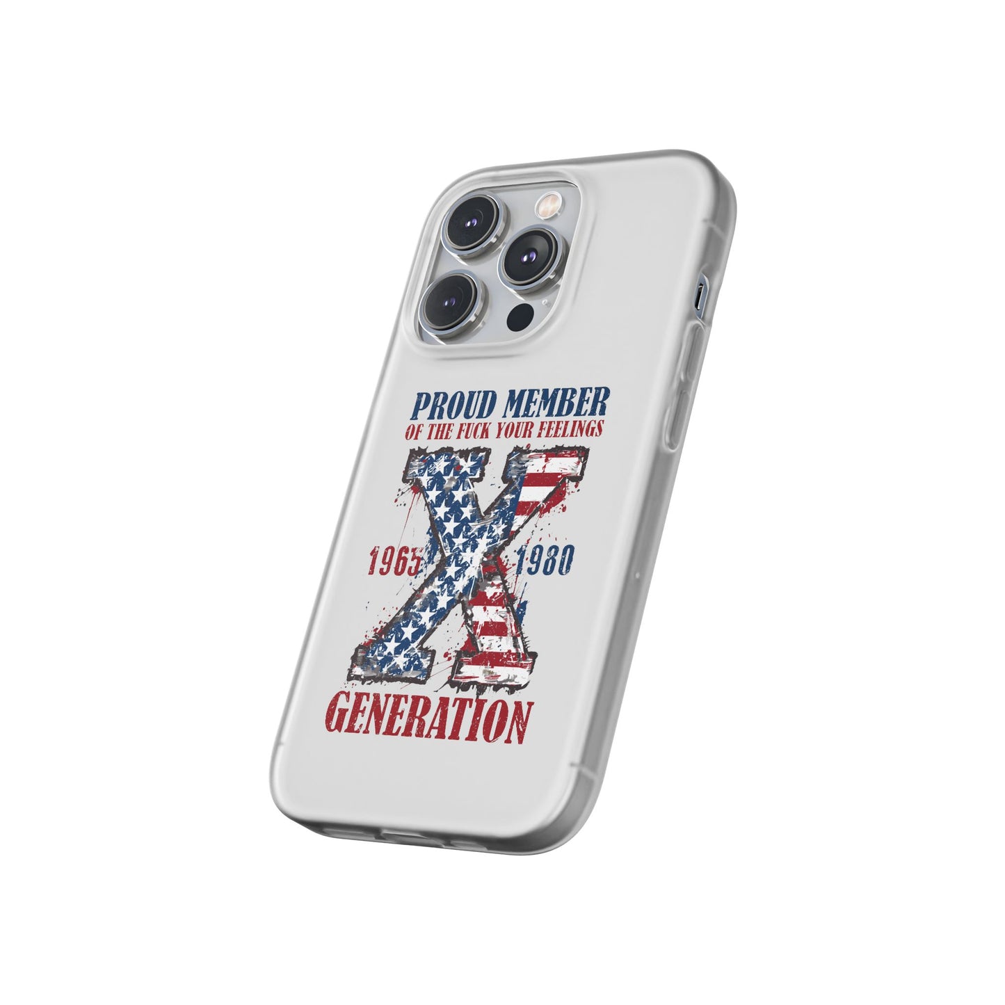 Phone Case — "Proud Member of the F*** Your Feelings" X Generation (Patriotic Distressed Design)