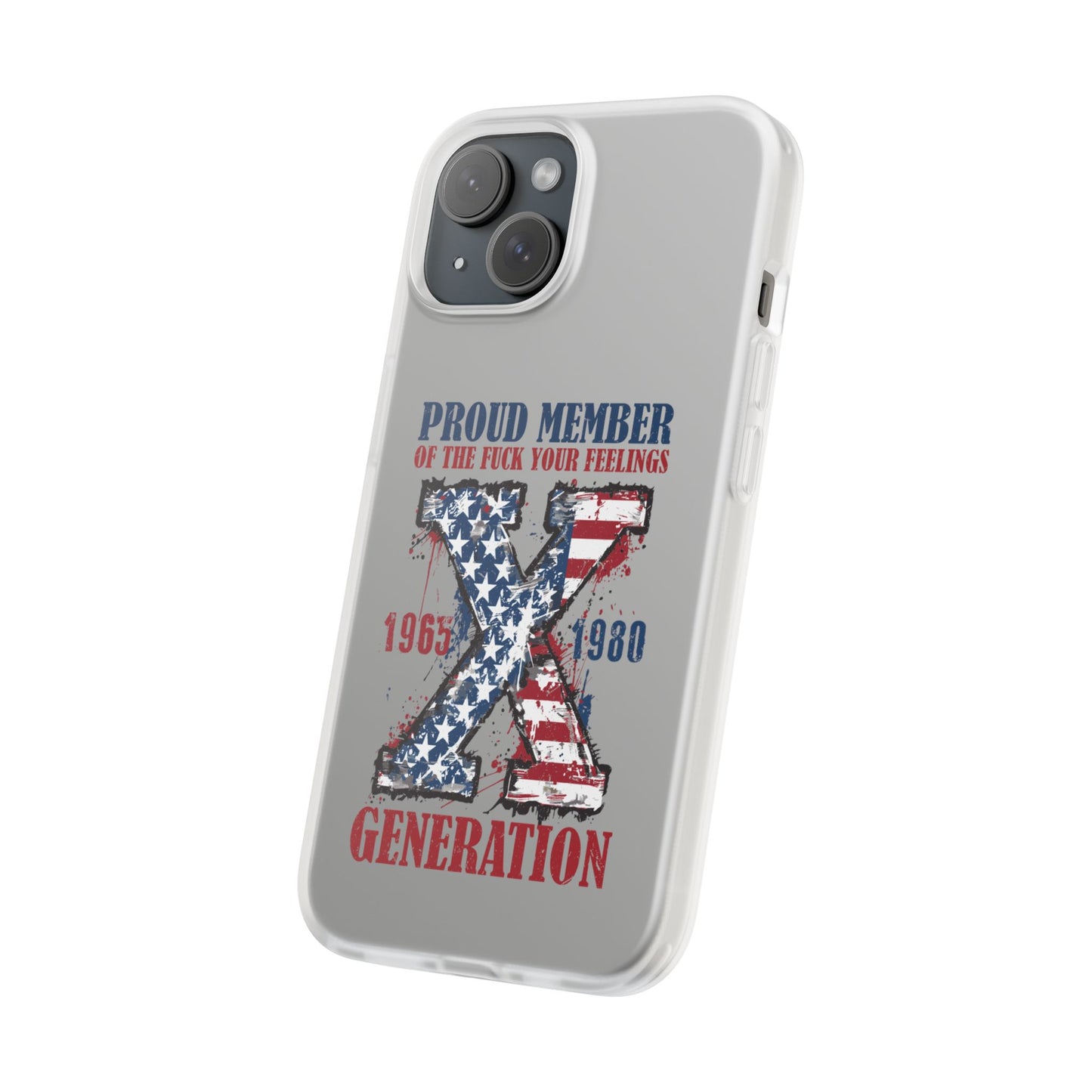 Phone Case — "Proud Member of the F*** Your Feelings" X Generation (Patriotic Distressed Design)