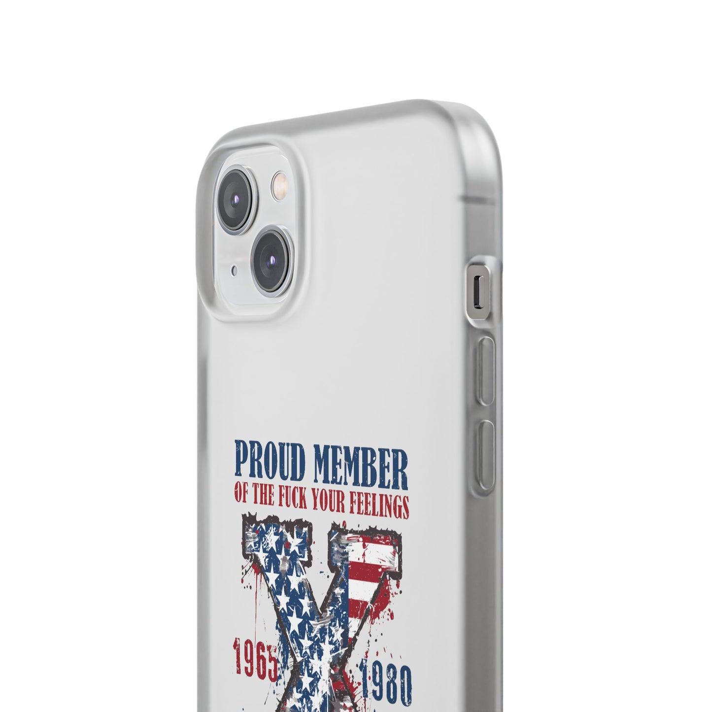 Phone Case — "Proud Member of the F*** Your Feelings" X Generation (Patriotic Distressed Design)