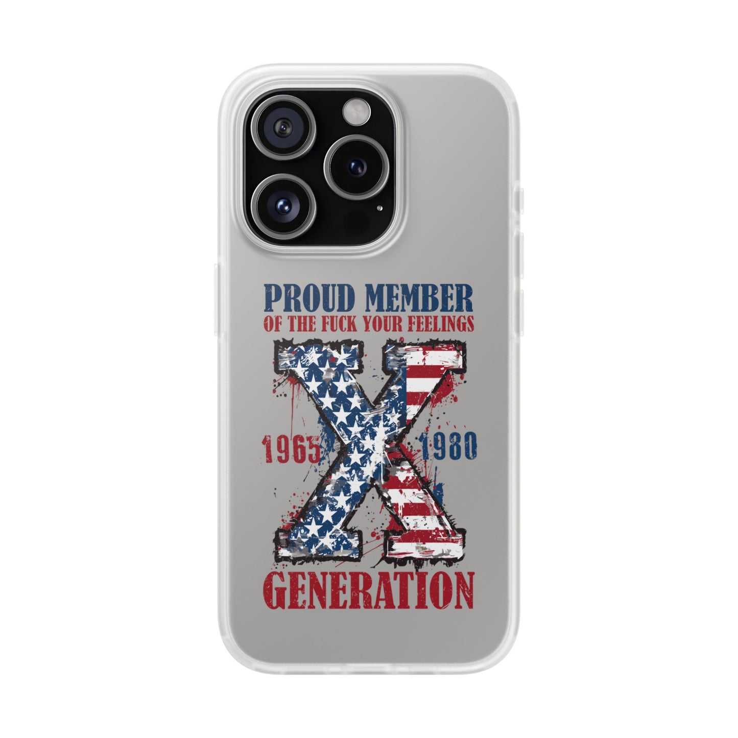 Phone Case — "Proud Member of the F*** Your Feelings" X Generation (Patriotic Distressed Design)