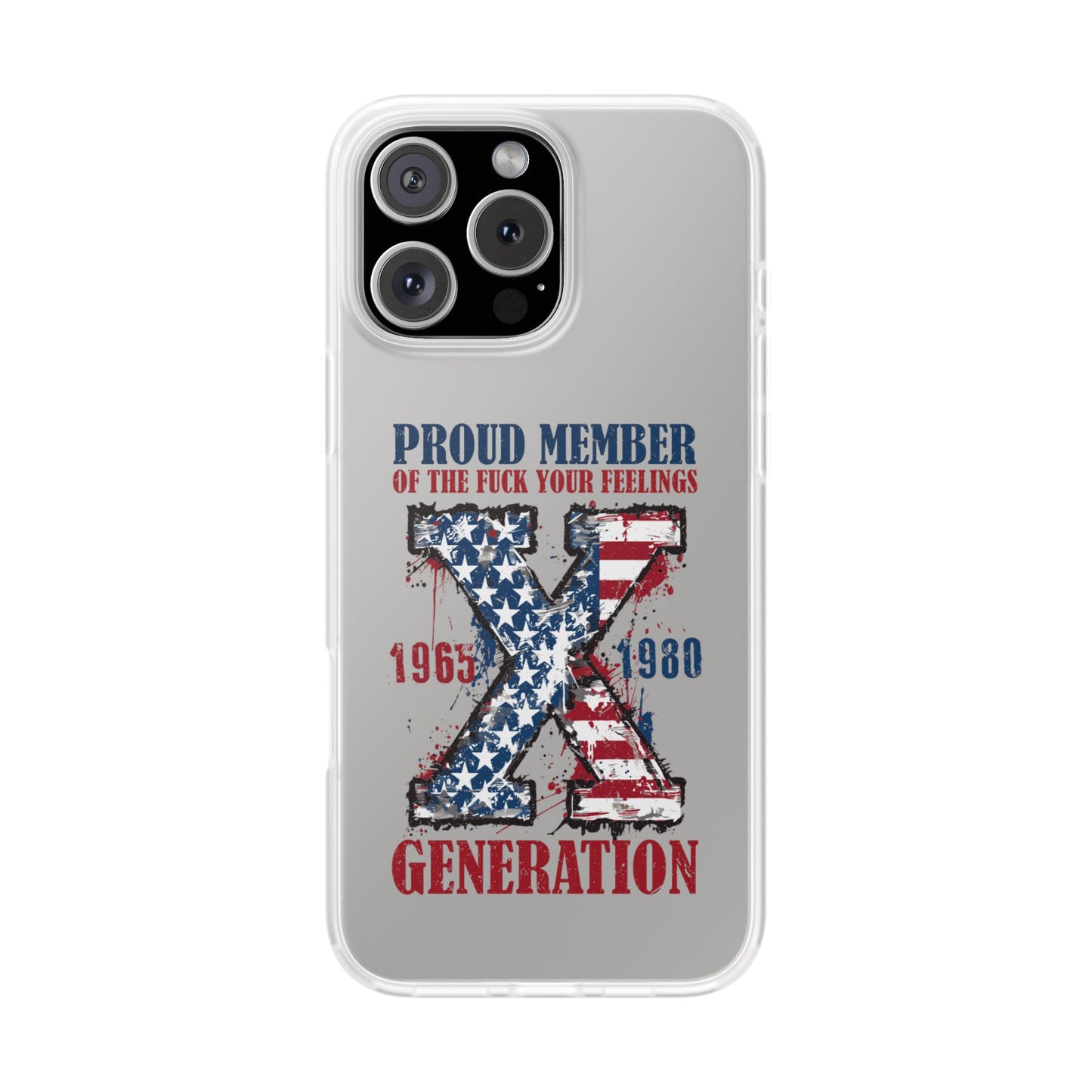 Phone Case — "Proud Member of the F*** Your Feelings" X Generation (Patriotic Distressed Design)