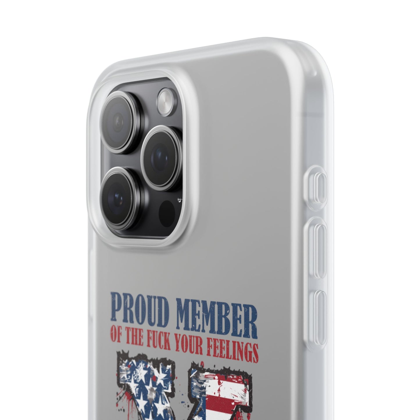 Phone Case — "Proud Member of the F*** Your Feelings" X Generation (Patriotic Distressed Design)