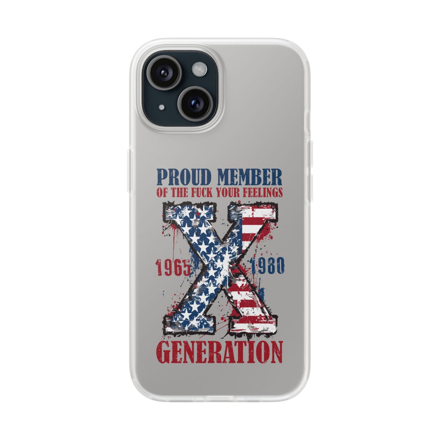 Phone Case — "Proud Member of the F*** Your Feelings" X Generation (Patriotic Distressed Design)