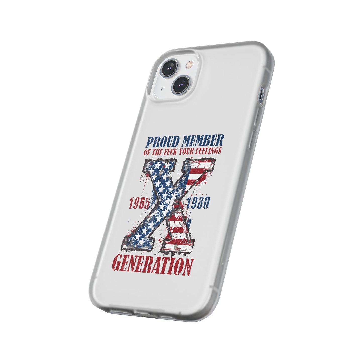 Phone Case — "Proud Member of the F*** Your Feelings" X Generation (Patriotic Distressed Design)