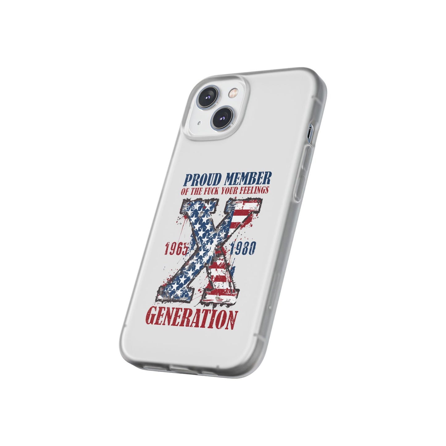 Phone Case — "Proud Member of the F*** Your Feelings" X Generation (Patriotic Distressed Design)
