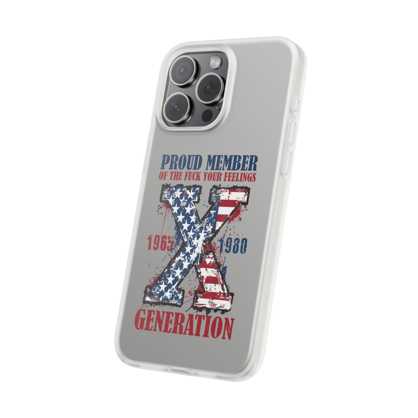 Phone Case — "Proud Member of the F*** Your Feelings" X Generation (Patriotic Distressed Design)