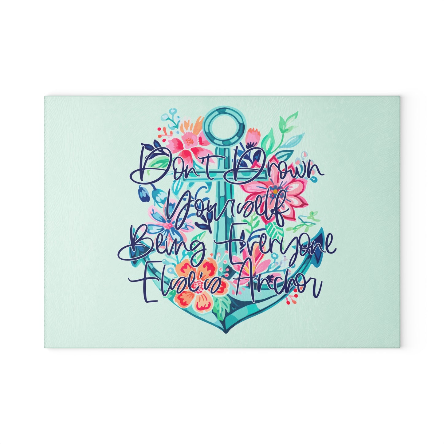 Anchor Floral Glass Cutting Board – 'Don't Drown' Nautical Kitchen Decor