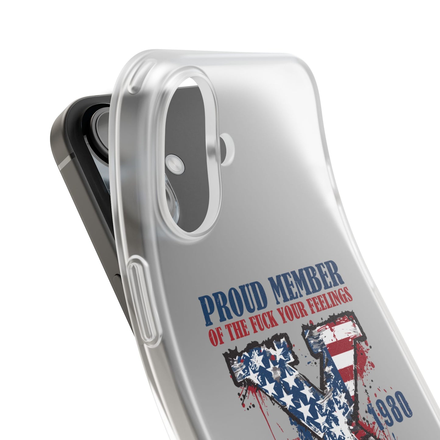 Phone Case — "Proud Member of the F*** Your Feelings" X Generation (Patriotic Distressed Design)