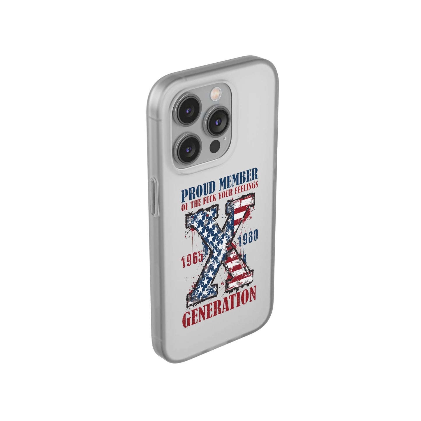 Phone Case — "Proud Member of the F*** Your Feelings" X Generation (Patriotic Distressed Design)