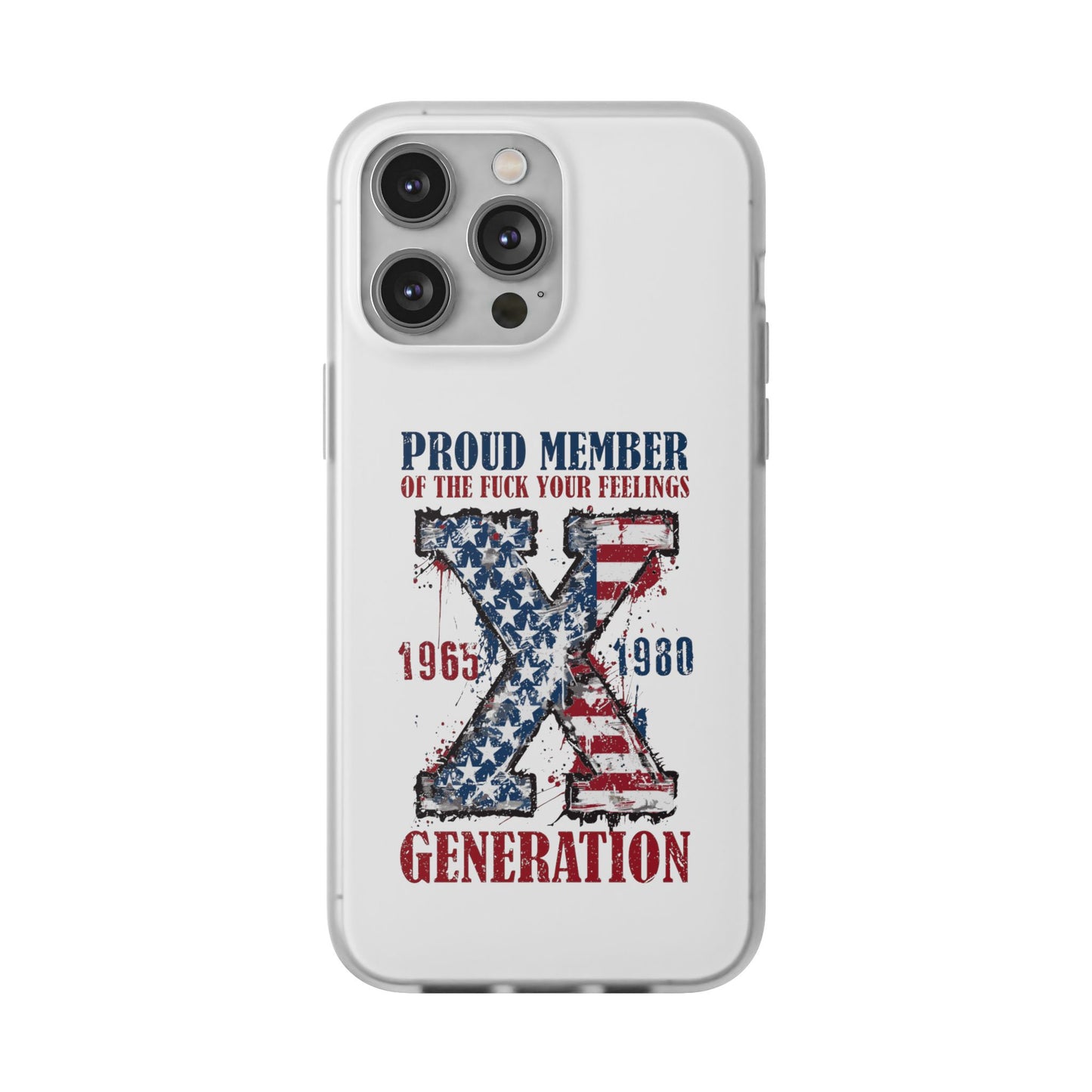 Phone Case — "Proud Member of the F*** Your Feelings" X Generation (Patriotic Distressed Design)