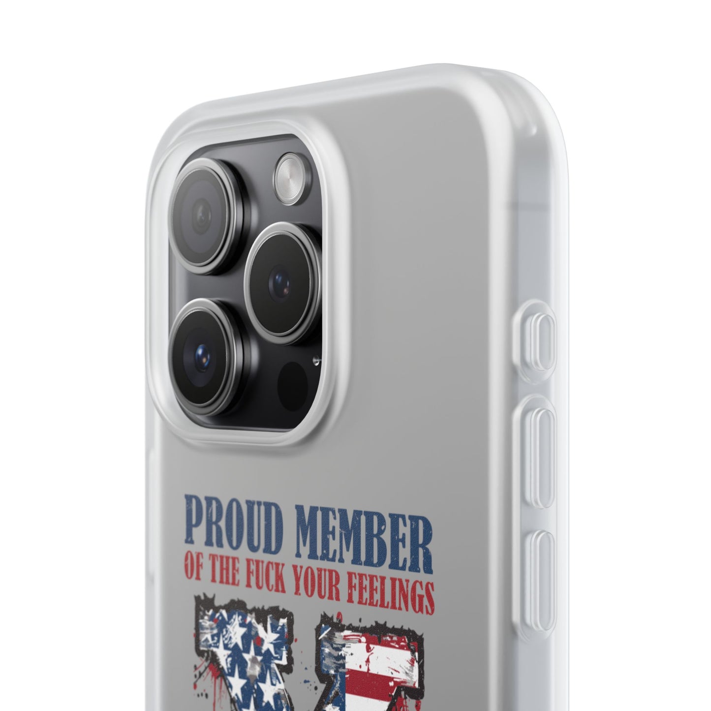 Phone Case — "Proud Member of the F*** Your Feelings" X Generation (Patriotic Distressed Design)
