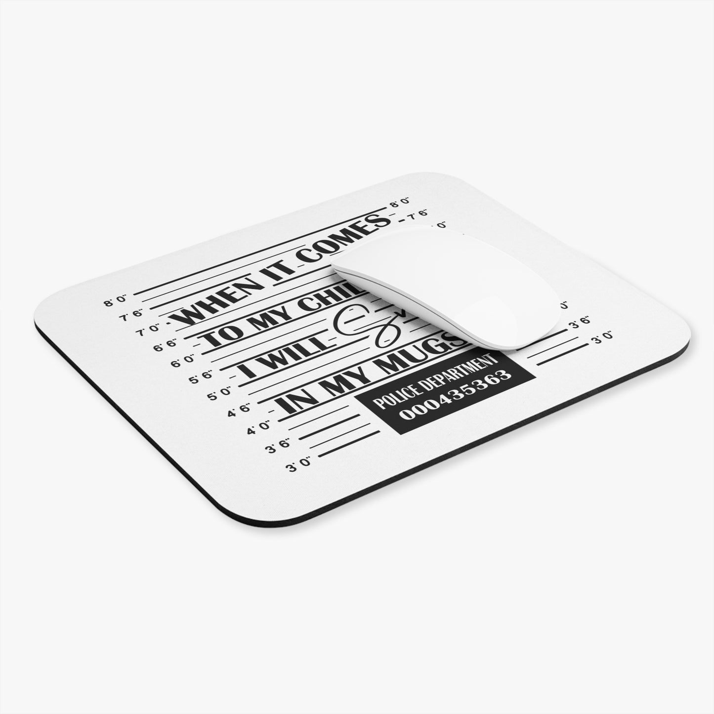 Mouse Pad — "When It Comes to My Child I Will Smile in My Mugshot" Funny Protective Parent Desk Mat