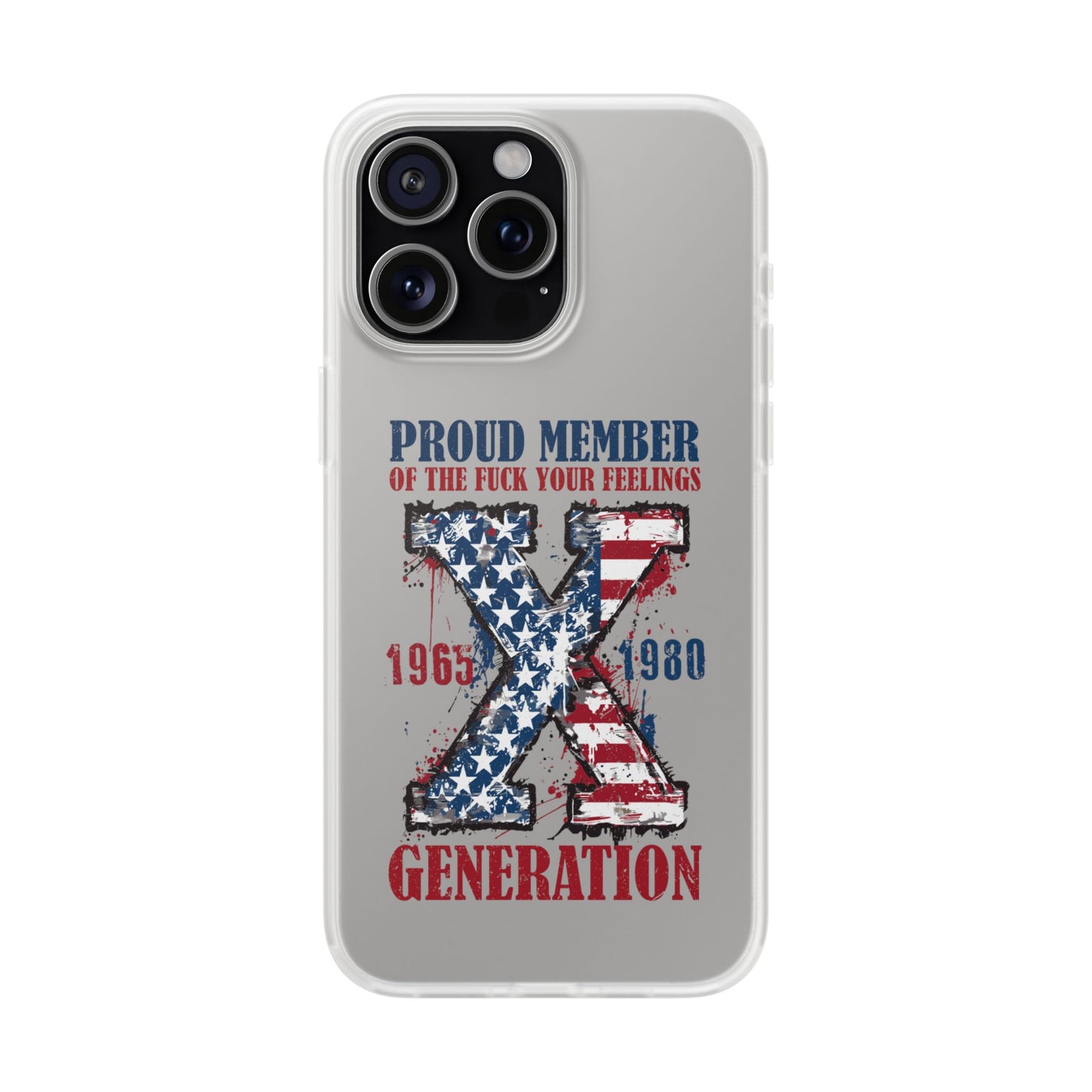 Phone Case — "Proud Member of the F*** Your Feelings" X Generation (Patriotic Distressed Design)