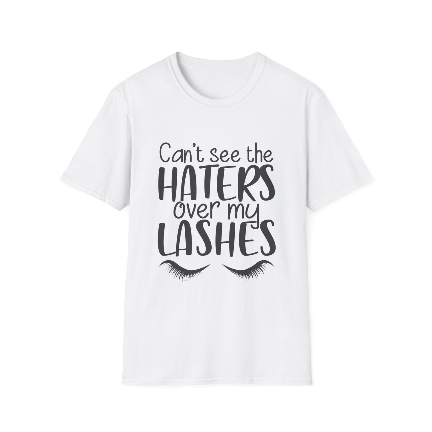 Can't See the Haters Over My Lashes T-Shirt — Funny Lash Lover Tee