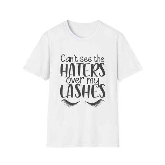 Can't See the Haters Over My Lashes T-Shirt — Funny Lash Lover Tee