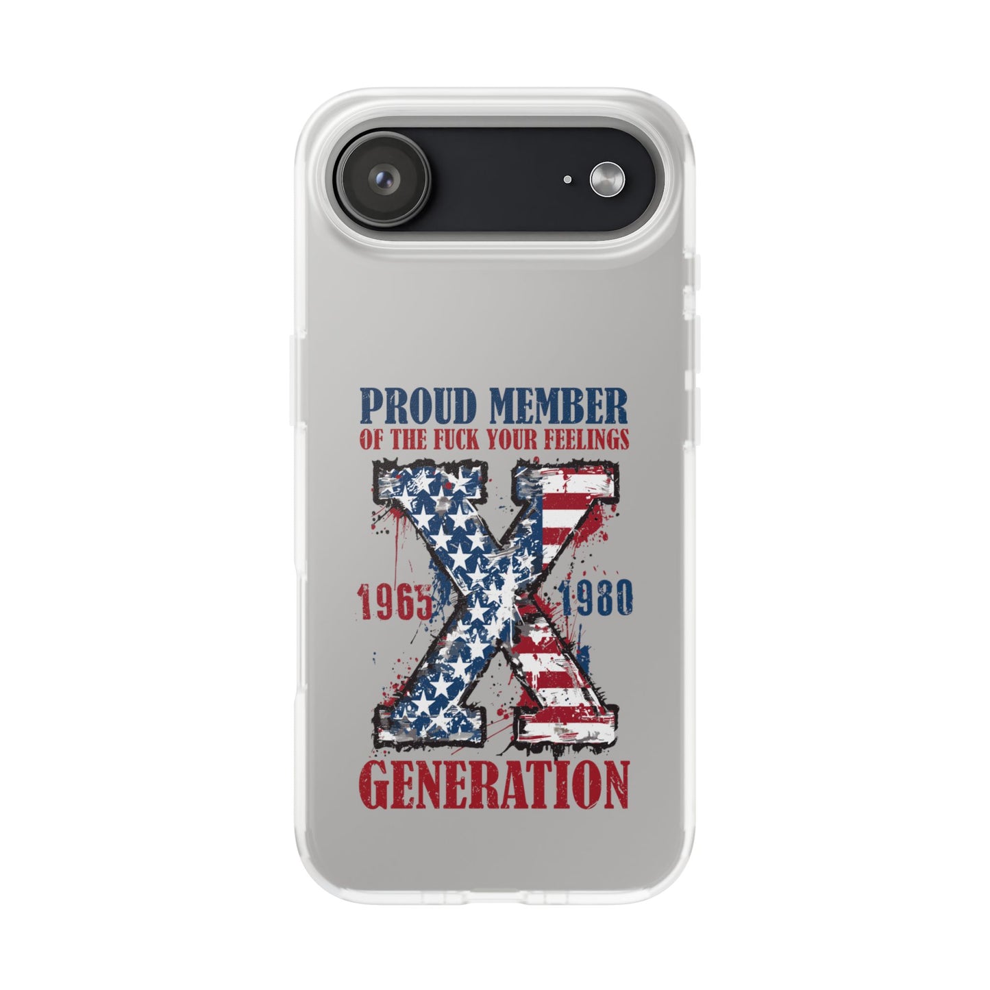 Phone Case — "Proud Member of the F*** Your Feelings" X Generation (Patriotic Distressed Design)