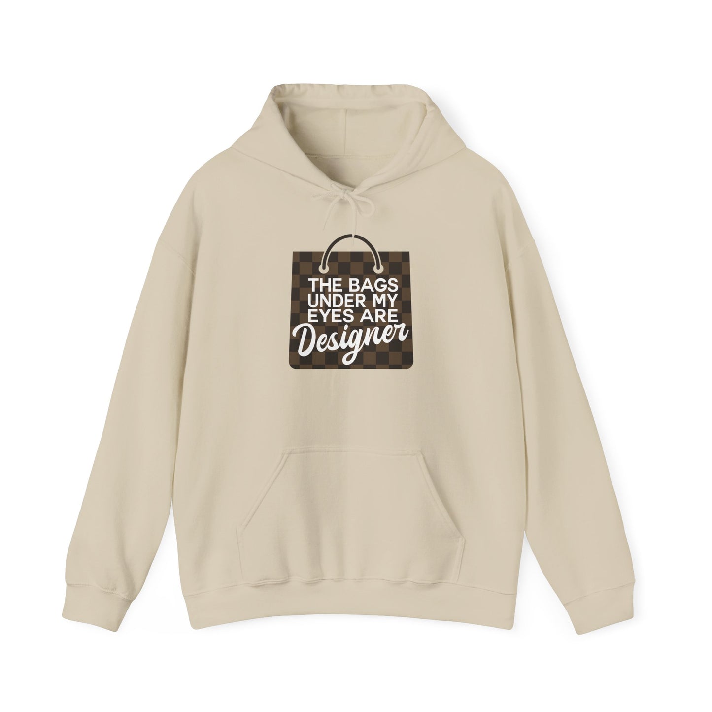 Designer Humor Hoodie — "The Bags Under My Eyes Are Designer" Graphic Sweatshirt