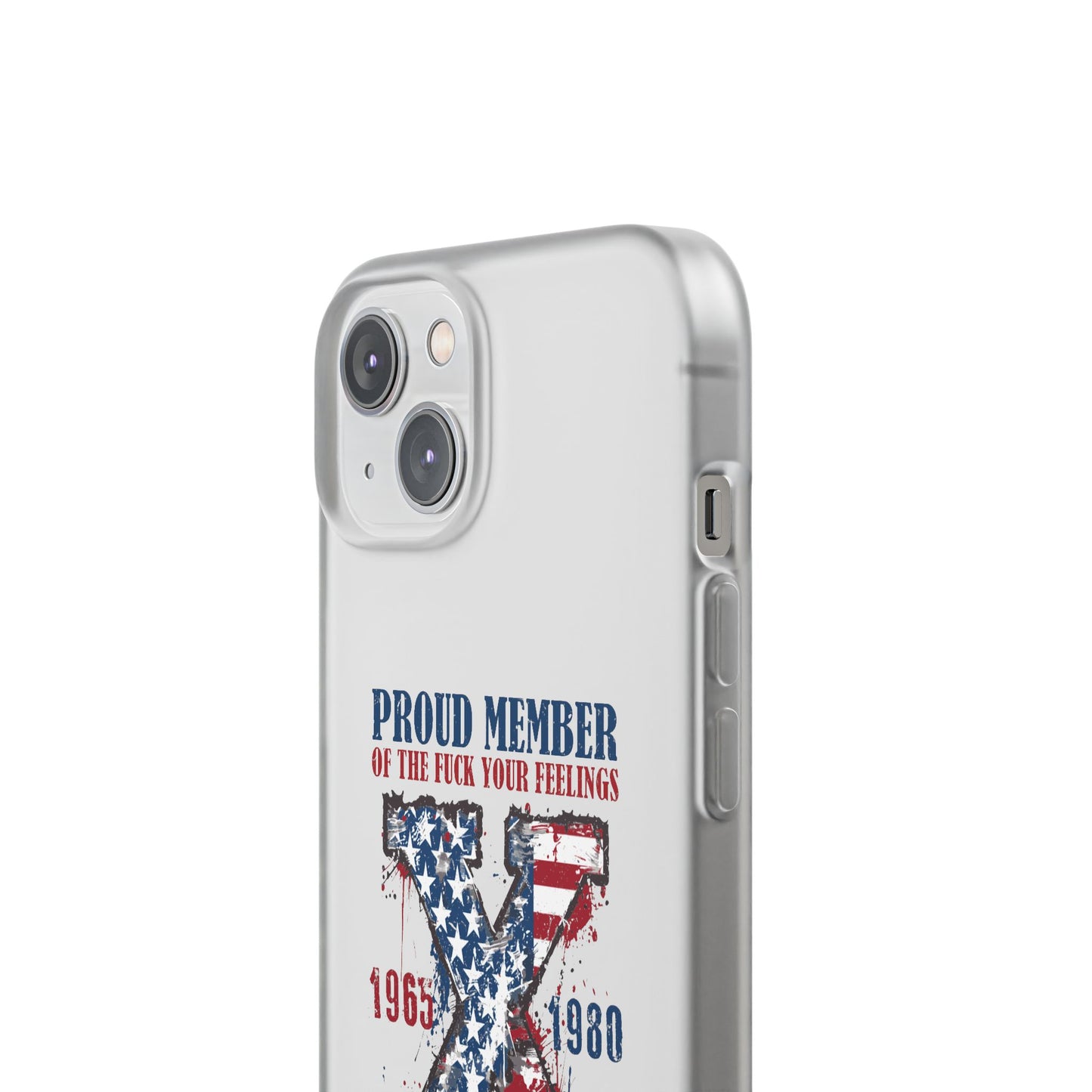 Phone Case — "Proud Member of the F*** Your Feelings" X Generation (Patriotic Distressed Design)
