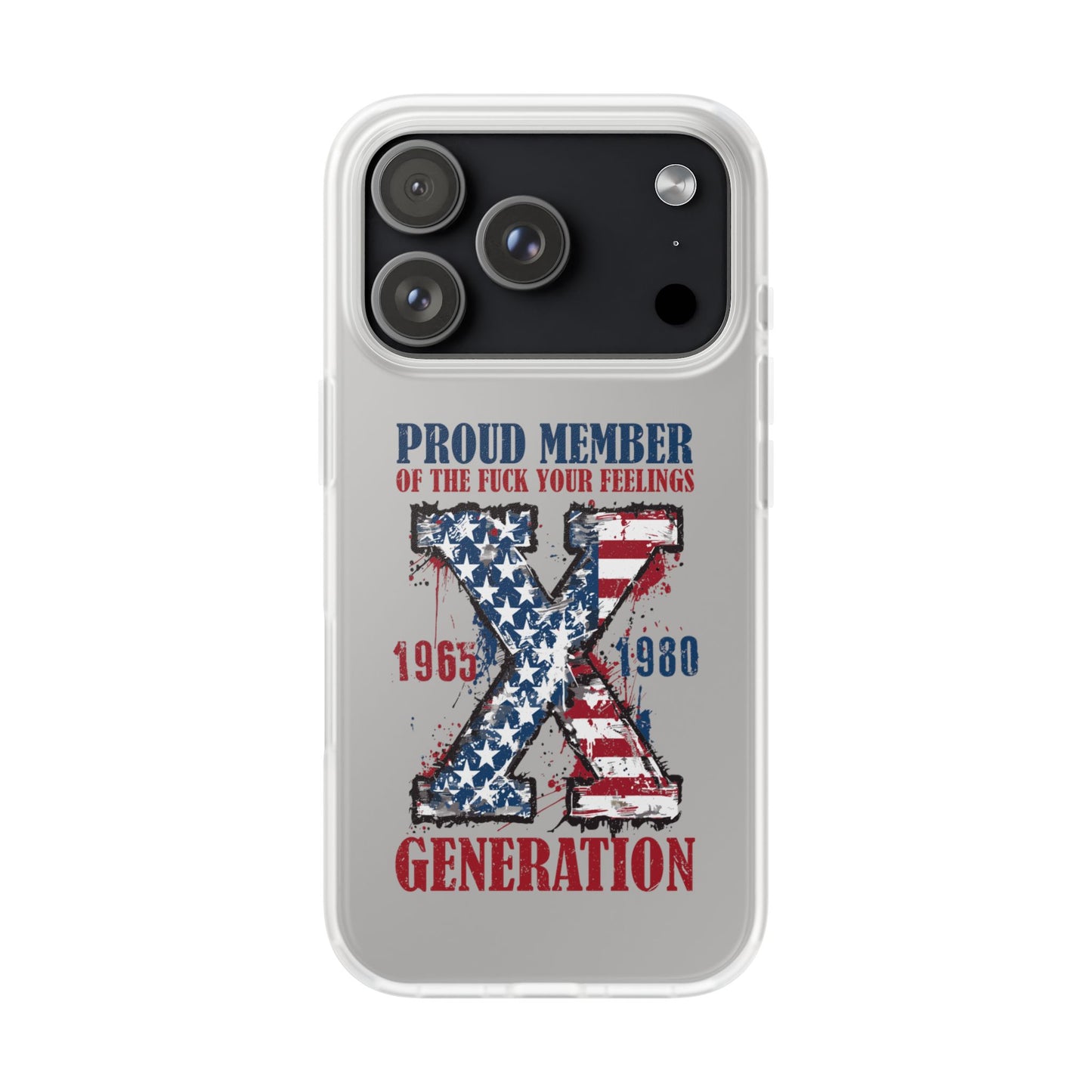 Phone Case — "Proud Member of the F*** Your Feelings" X Generation (Patriotic Distressed Design)