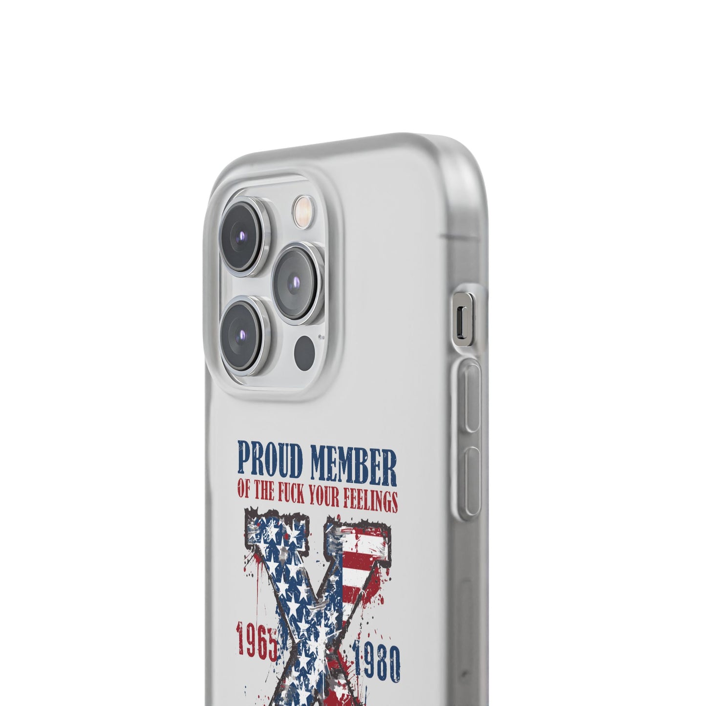 Phone Case — "Proud Member of the F*** Your Feelings" X Generation (Patriotic Distressed Design)