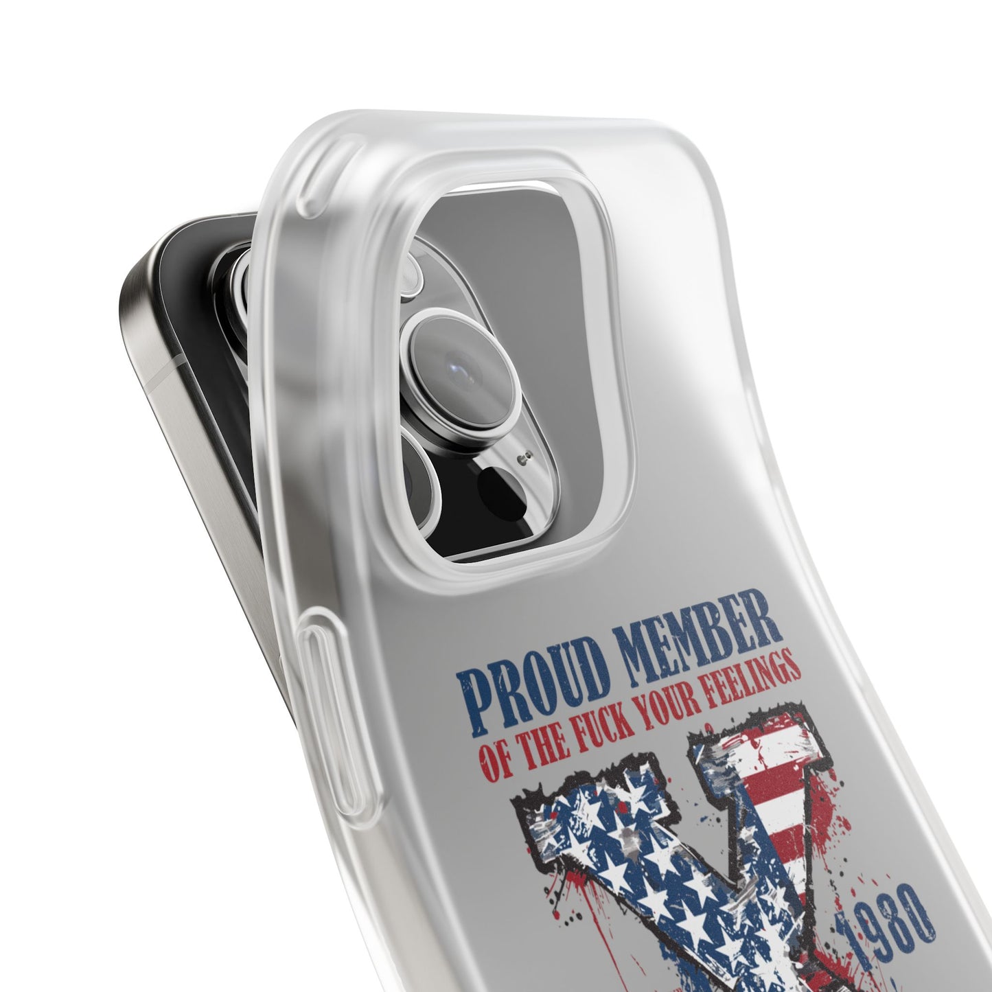 Phone Case — "Proud Member of the F*** Your Feelings" X Generation (Patriotic Distressed Design)