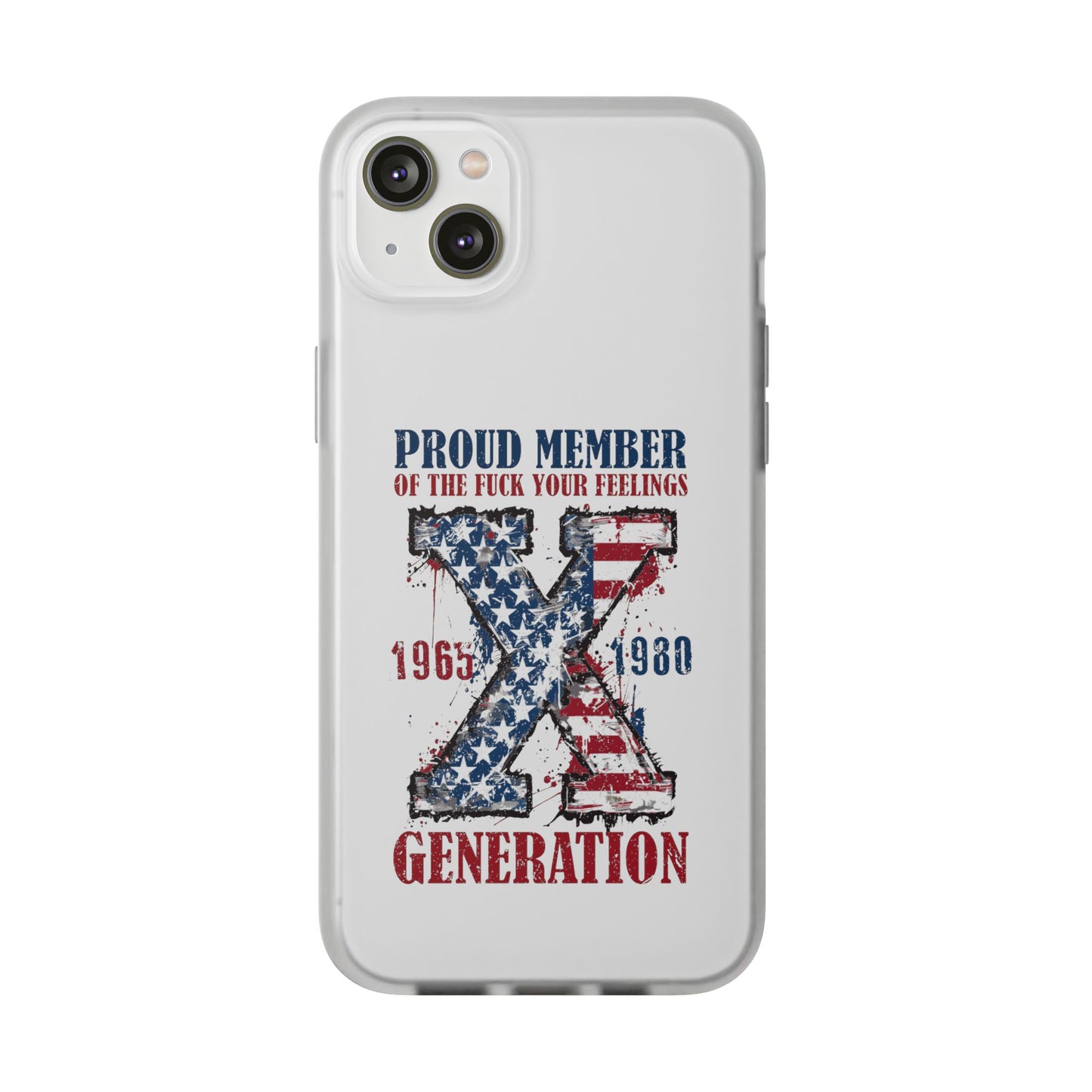 Phone Case — "Proud Member of the F*** Your Feelings" X Generation (Patriotic Distressed Design)