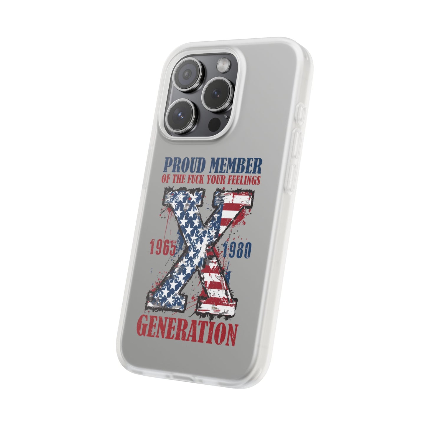 Phone Case — "Proud Member of the F*** Your Feelings" X Generation (Patriotic Distressed Design)