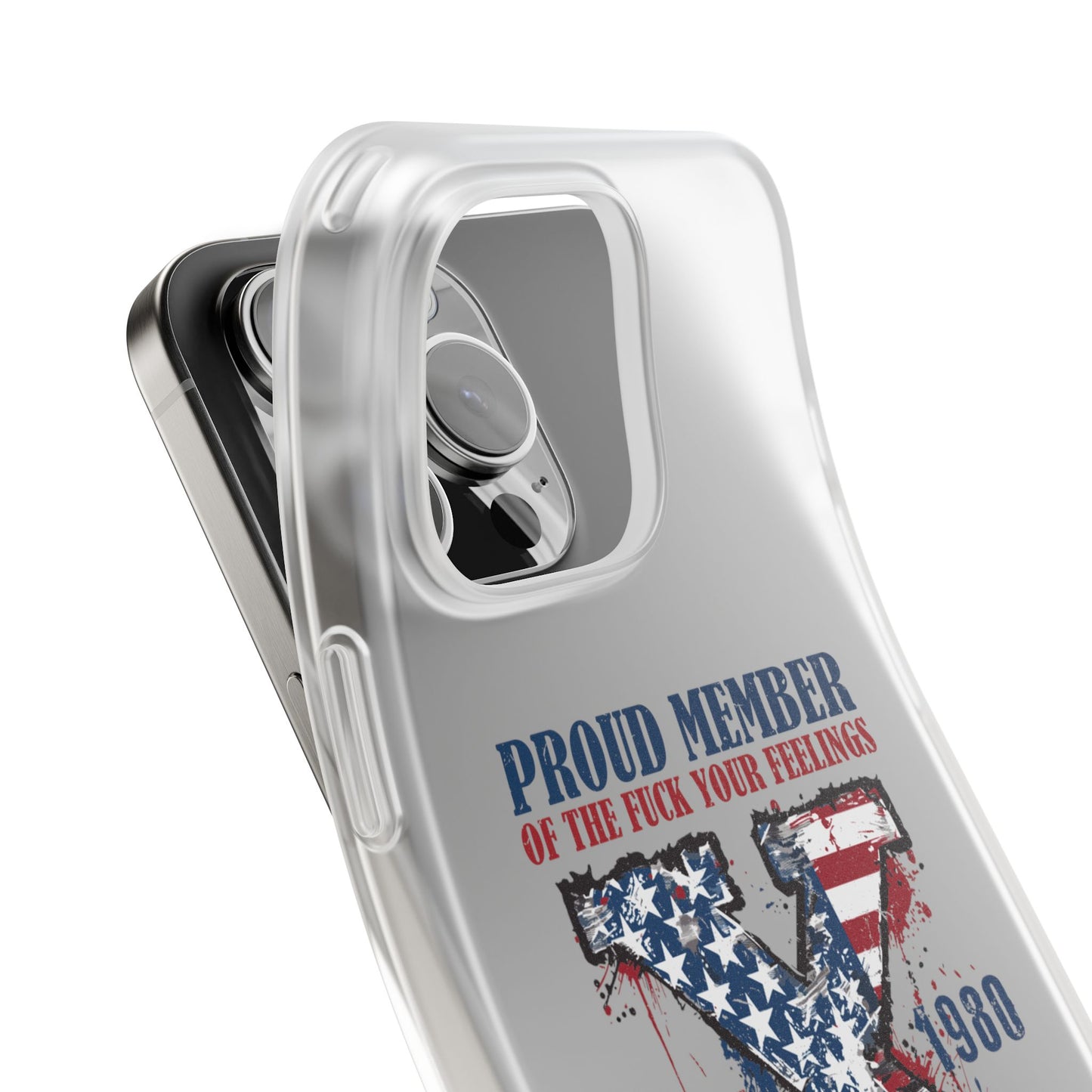 Phone Case — "Proud Member of the F*** Your Feelings" X Generation (Patriotic Distressed Design)