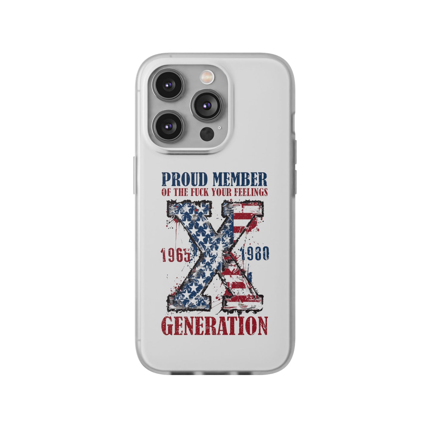 Phone Case — "Proud Member of the F*** Your Feelings" X Generation (Patriotic Distressed Design)